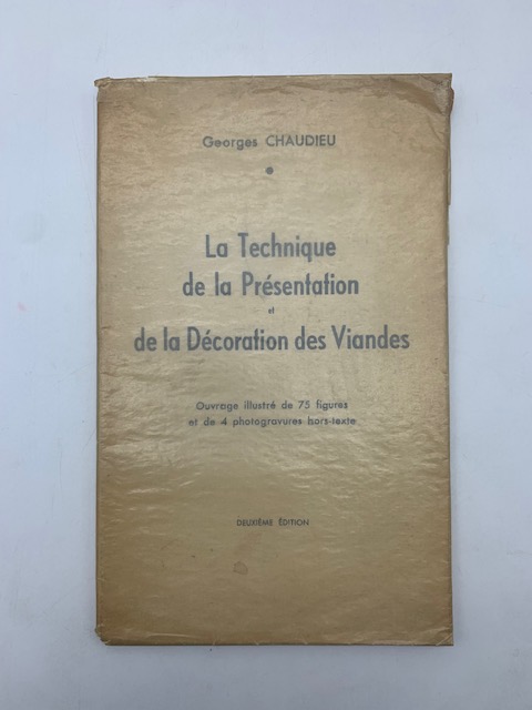 La Technique de la Presentation et de la decoration des Viandes... Deuxieme edition